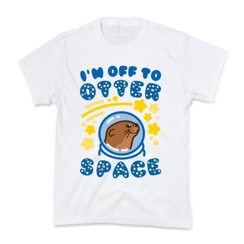 I'm Off To Otter Space Kid's Tee